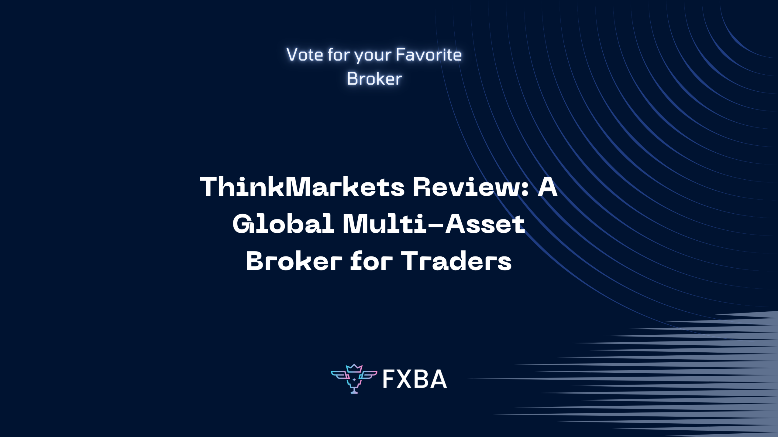 ThinkMarkets Review: A Global Multi-Asset Broker for Traders