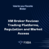 XM Broker Review: Trading Platforms, Regulation and Market Access